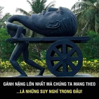 Gánh nặng lớn nhất của một con người là những suy nghĩ trong đầu